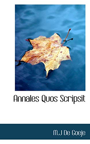 Annales Quos Scripsit (9781116433111) by Goeje, M.J De