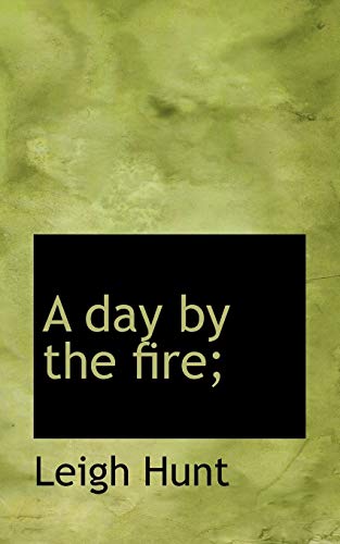 A day by the fire; (9781116435719) by Hunt, Leigh