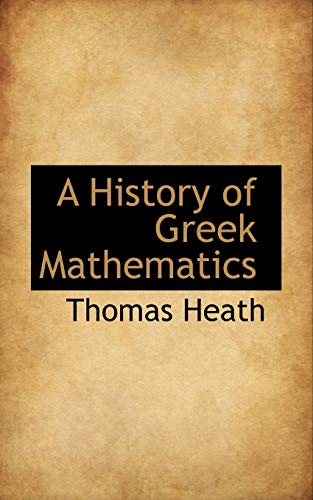 A History of Greek Mathematics (9781116436259) by Heath, Thomas