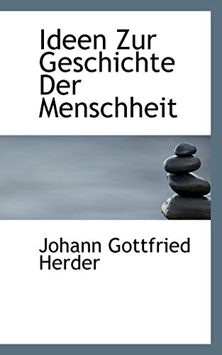 Ideen zur Geschichte der Menschheit. (9781116439779) by Herder, Johann Gottfried