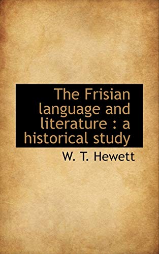 9781116443196: The Frisian language and literature: a historical study