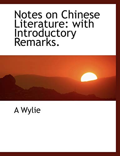 9781116445701: Notes on Chinese Literature: With Introductory Remarks.