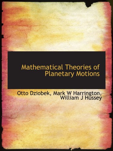 Beispielbild fr Mathematical Theories of Planetary Motions zum Verkauf von Revaluation Books