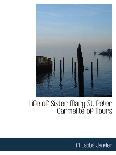 Beispielbild fr Life of Sister Mary St. Peter Carmelite of Tours zum Verkauf von Revaluation Books