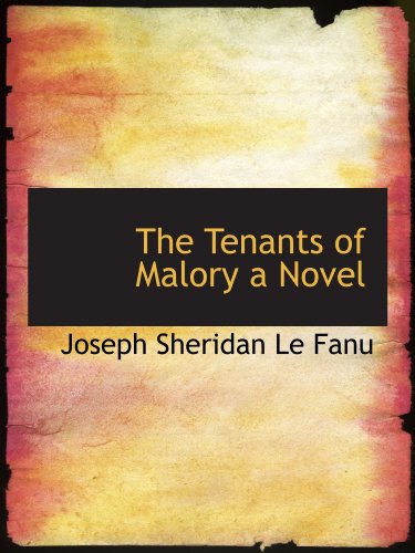 The Tenants of Malory a Novel (9781116453140) by Le Fanu, Joseph Sheridan