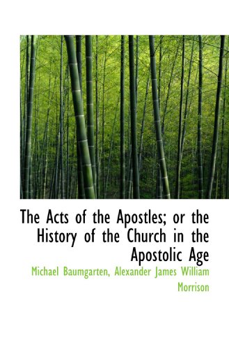 Stock image for The Acts of the Apostles; or the History of the Church in the Apostolic Age for sale by Revaluation Books