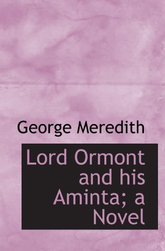 Lord Ormont and his Aminta; a Novel (9781116465532) by Meredith, George