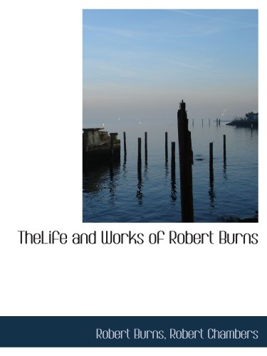 Stock image for TheLife and Works of Robert Burns for sale by Revaluation Books