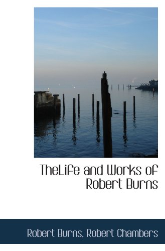 Stock image for TheLife and Works of Robert Burns for sale by Revaluation Books