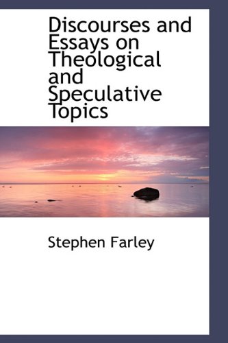 Discourses and Essays on Theological and Speculative Topics (Hardback) - Stephen Farley