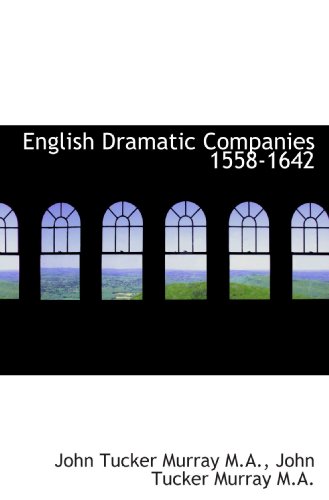 Imagen de archivo de English Dramatic Companies 1558-1642 a la venta por Revaluation Books