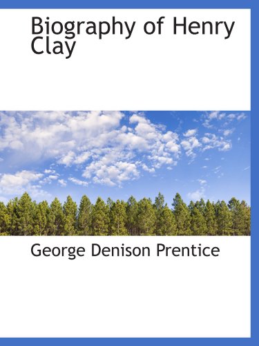 Imagen de archivo de Biography of Henry Clay a la venta por Revaluation Books