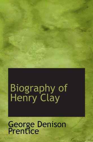Imagen de archivo de Biography of Henry Clay a la venta por Revaluation Books