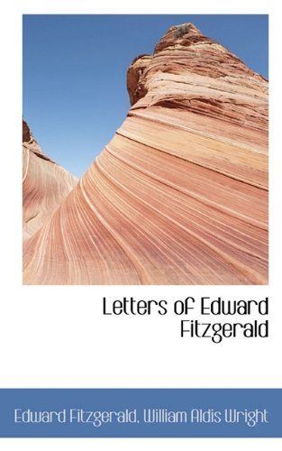 Letters of Edward Fitzgerald (9781116483109) by Fitzgerald, Edward; Wright, William Aldis