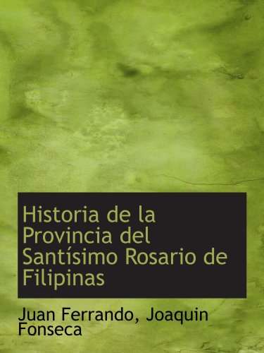 Imagen de archivo de Historia de la Provincia del Santsimo Rosario de Filipinas (Spanish and Spanish Edition) a la venta por Revaluation Books