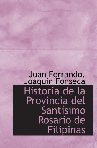 Stock image for Historia de la Provincia del Santsimo Rosario de Filipinas (Spanish and Spanish Edition) for sale by Revaluation Books