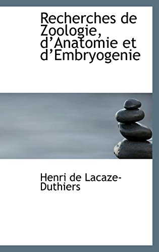 9781116490336: Recherches de Zoologie, D Anatomie Et D Embryogenie (French Edition)