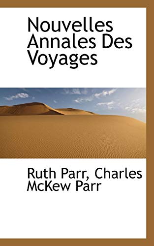 Nouvelles Annales Des Voyages (9781116496239) by Parr, Ruth; Parr, Charles McKew