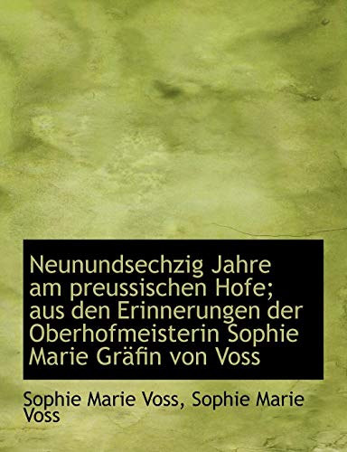 9781116497069: Neunundsechzig Jahre am preussischen Hofe; aus den Erinnerungen der Oberhofmeisterin Sophie Marie Gr