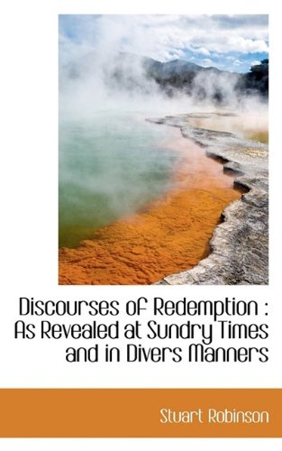 9781116501964: Discourses of Redemption: As Revealed at Sundry Times and in Divers Manners