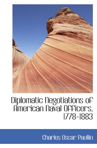 9781116502138: Diplomatic Negotiations of American Naval Officers, 1778-1883