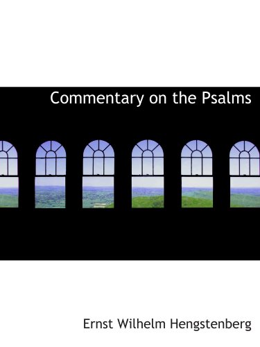 Commentary on the Psalms (9781116503708) by Hengstenberg, Ernst Wilhelm