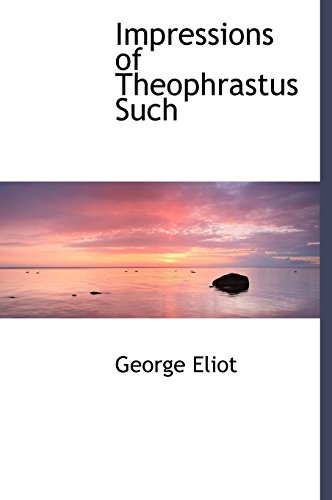 9781116519006: Impressions of Theophrastus Such