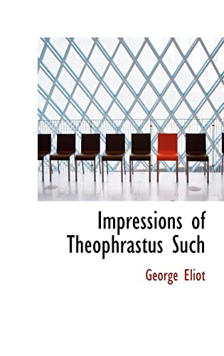 9781116519013: Impressions of Theophrastus Such