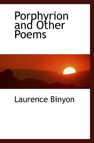 Porphyrion and Other Poems (9781116524772) by Binyon, Laurence