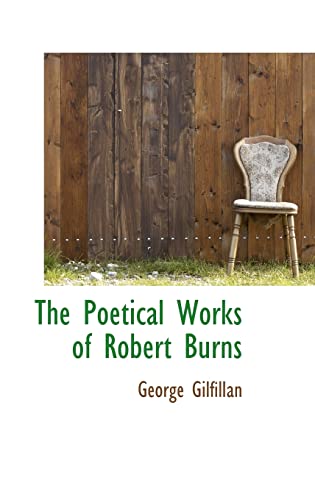 The Poetical Works of Robert Burns (9781116525212) by Gilfillan, George