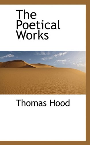 The Poetical Works (9781116525526) by Hood, Thomas