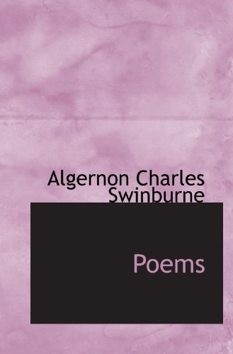 Poems (9781116525670) by Swinburne, Algernon Charles