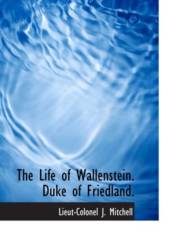 Imagen de archivo de The Life of Wallenstein. Duke of Friedland. a la venta por Revaluation Books