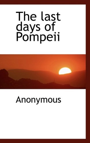 The Last Days of Pompeii - Anonymous