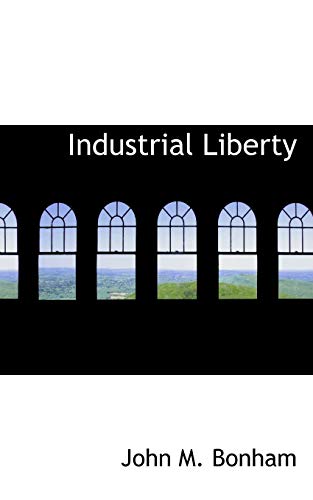 9781116529913: Industrial Liberty