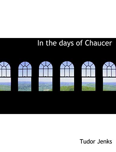 In the days of Chaucer (9781116530025) by Jenks, Tudor