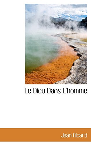 Le Dieu Dans L'homme (French Edition) (9781116530452) by Aicard, Jean