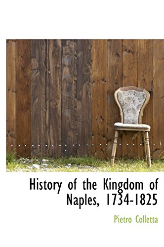 9781116532708: History of the Kingdom of Naples, 1734-1825