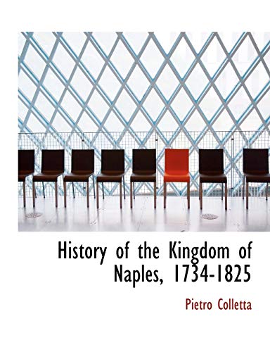 9781116532722: History of the Kingdom of Naples, 1734-1825