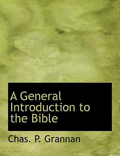 A General Introduction to the Bible, Volume IV - Chas P Grannan