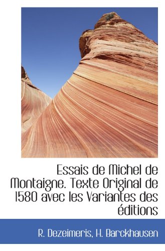 Stock image for Essais de Michel de Montaigne. Texte Original de 1580 avec les Variantes des ditions (French Edition) for sale by Revaluation Books