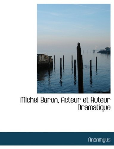 9781116543322: Michel Baron, Acteur et Auteur Dramatique