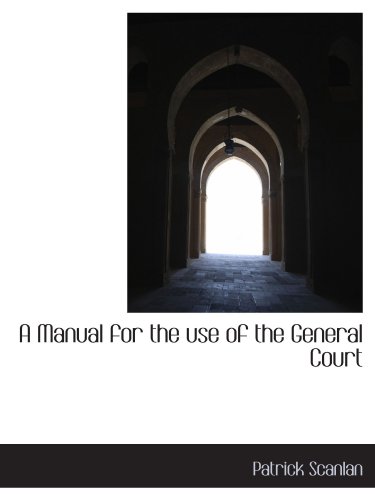 Stock image for A Manual for the use of the General Court for sale by Revaluation Books