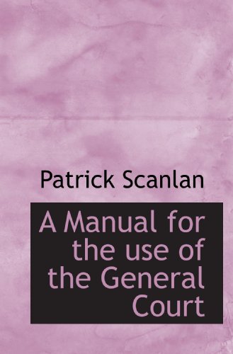 Stock image for A Manual for the use of the General Court for sale by Revaluation Books
