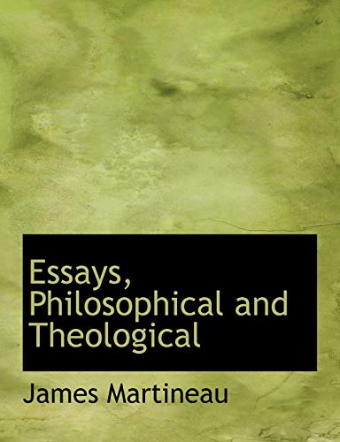 Essays, Philosophical and Theological (9781116551068) by Martineau, James