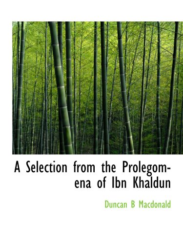 Beispielbild fr A Selection from the Prolegomena of Ibn Khaldun zum Verkauf von Revaluation Books