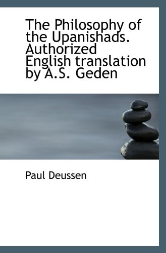 Beispielbild fr The Philosophy of the Upanishads. Authorized English translation by A.S. Geden zum Verkauf von Revaluation Books