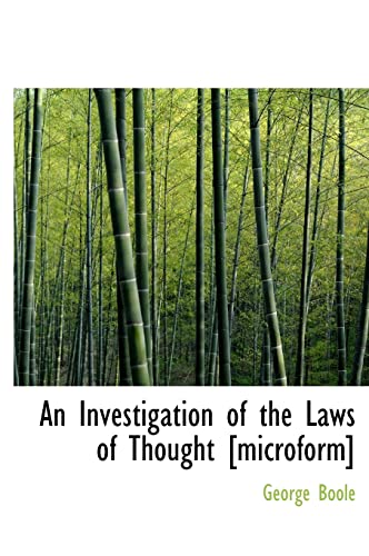 An Investigation of the Laws of Thought [microform] (9781116557305) by Boole, George
