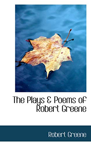 The Plays & Poems of Robert Greene (9781116557633) by Greene, Robert
