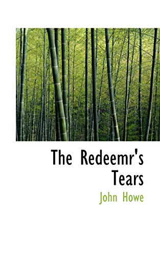 The Redeemr's Tears (9781116558197) by Howe, John